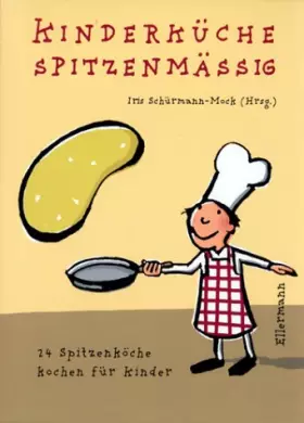 Couverture du produit · Kinderküche spitzenmässig. 24 Spitzenköche kochen für Kinder
