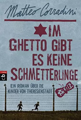 Couverture du produit · Im Ghetto gibt es keine Schmetterlinge: Ein Roman über die Kinder von Theresienstadt