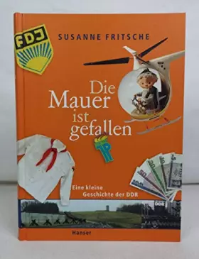 Couverture du produit · Die Mauer ist gefallen: Eine kleine Geschichte der DDR