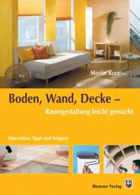 Couverture du produit · Boden, Wand, Decke - Raumgestaltung leicht gemacht