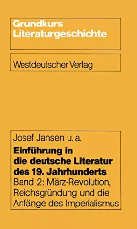 Couverture du produit · Einführung in die deutsche Literatur des 19. Jahrhunderts, Bd.2, Märzrevolution, Reichsgründung und die Anfänge des Imperialism