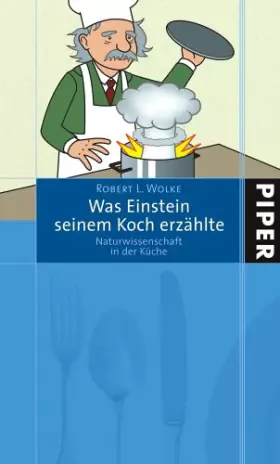 Couverture du produit · Was Einstein seinem Koch erzählte: Naturwissenschaft in der Küche: Naturwissenschaft in der Küche. Mit Rezepten von Marlene Par