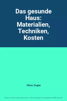 Couverture du produit · Das gesunde Haus: Materialien, Techniken, Kosten