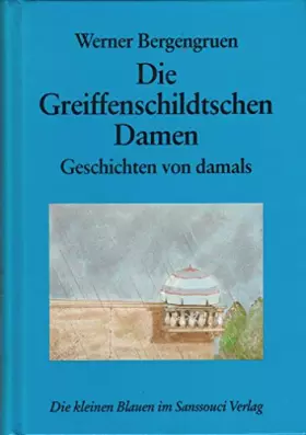 Couverture du produit · Die Griffenschildtschen Damen. Geschichten von damals