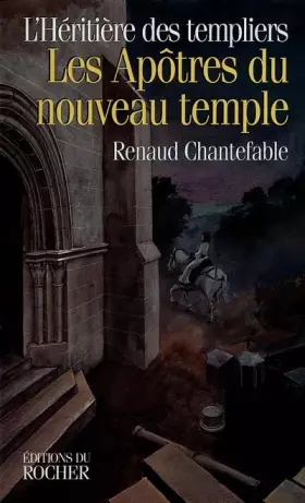 Couverture du produit · L'Héritière des Templiers Tome 3 : Les apôtres du nouveau temple
