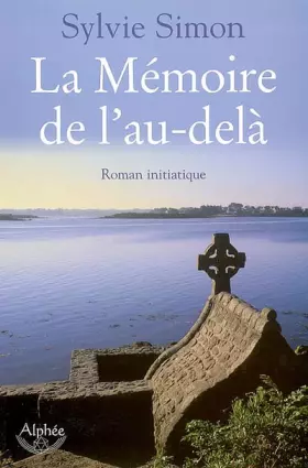 Couverture du produit · La Mémoire de l'au-delà - Roman initiatique