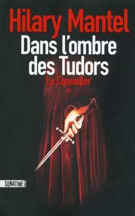 Couverture du produit · LE CONSEILLER - TOME 1 DANS L'OMBRE DES TUDORS