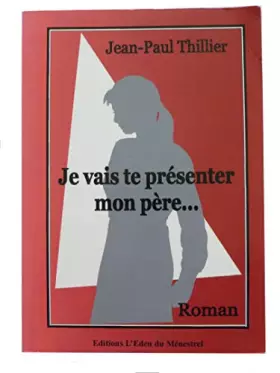 Couverture du produit · Je vais te présenter mon père