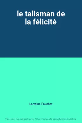 Couverture du produit · le talisman de la félicité