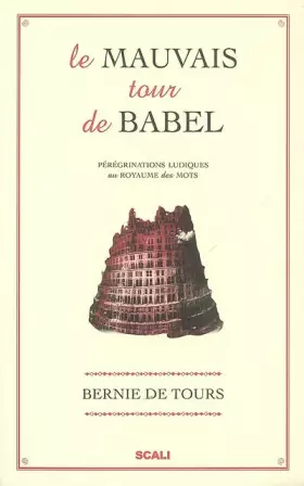 Couverture du produit · Le mauvais tour de Babel: Pérégrinations ludiques au royaume des mots