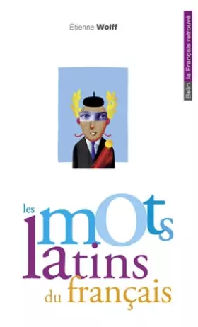 Couverture du produit · Les mots latins du français