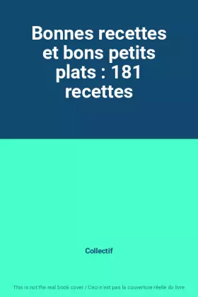 Couverture du produit · Bonnes recettes et bons petits plats : 181 recettes