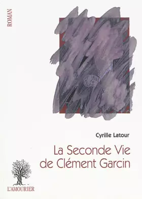 Couverture du produit · La seconde vie de Clément Garcin