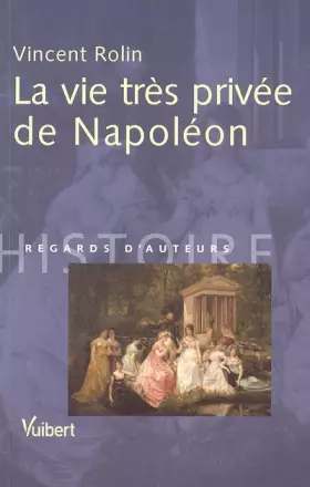 Couverture du produit · La vie très privée de Napoléon