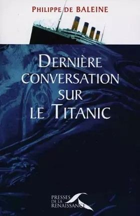 Couverture du produit · Dernière conversation sur le "Titanic"