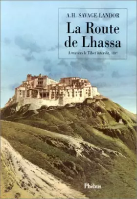 Couverture du produit · La route de Lhassa : À travers le Tibet interdit, 1897