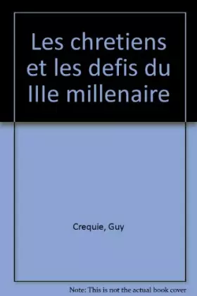 Couverture du produit · Les Chrétiens et les défis du IIIe millénaire