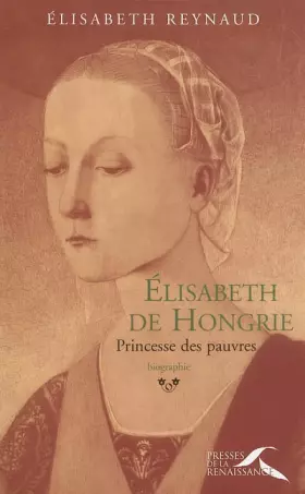 Couverture du produit · Elisabeth de Hongrie : Princesse des pauvres