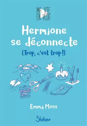 Couverture du produit · Ma vie en vlog, tome 3 : Hermione se déconnecte (3)