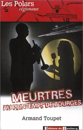 Couverture du produit · Meurtres au printemps de Bourges