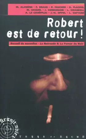 Couverture du produit · Robert est de retour ! : Recueil de nouvelles du douzième concours la noiraude  La fureur du noir