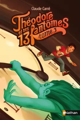 Couverture du produit · Théodore et ses 13 fantômes (3)