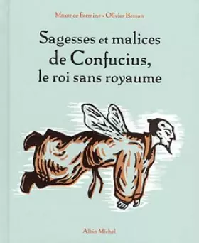Couverture du produit · Sagesses et malices de Confucius, le roi sans royaume