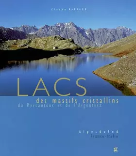 Couverture du produit · Lacs des massifs cristallins du Mercantour et de l'Argentera: Alpes du Sud France-Italie