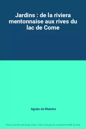 Couverture du produit · Jardins : de la riviera mentonnaise aux rives du lac de Come
