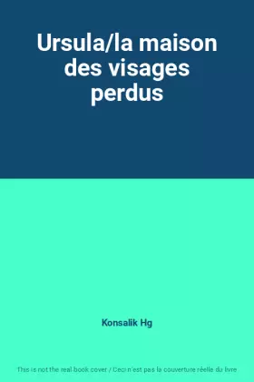 Couverture du produit · Ursula/la maison des visages perdus