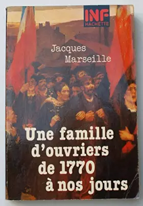 Couverture du produit · UNE FAMILLE D'OUVRIERS DE 1770 A NOS JOURS.