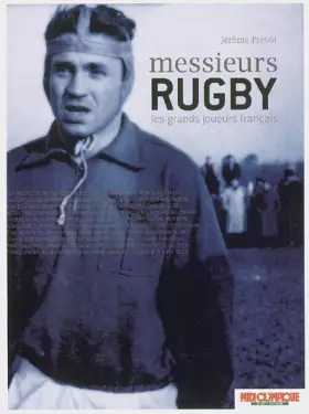 Couverture du produit · Messieurs Rugby : Les grands joueurs français