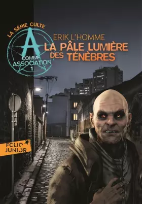 Couverture du produit · A comme Association, 1 : La pâle lumière des ténèbres