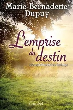 Couverture du produit · L'Emprise du destin T.01 L'orpheline du bois des loups