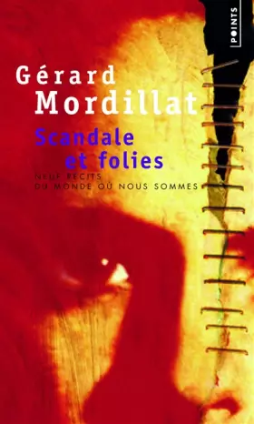 Couverture du produit · Scandales et folies : Neuf récits du monde où nous sommes