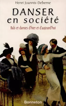Couverture du produit · DANSER EN SOCIETE. Bals et danses d'hier et d'aujourd'hui