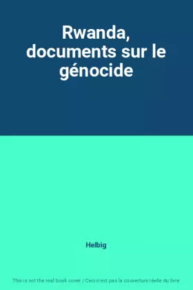 Couverture du produit · Rwanda, documents sur le génocide