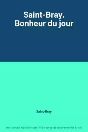 Couverture du produit · Saint-Bray. Bonheur du jour