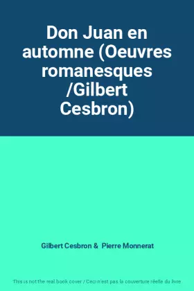 Couverture du produit · Don Juan en automne (Oeuvres romanesques /Gilbert Cesbron)