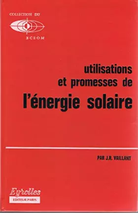 Couverture du produit · Utilisations et promesses de l'énergie solaire - préface de Maurice Touchais