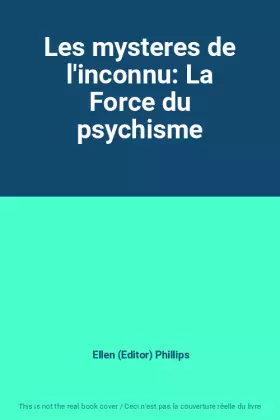 Couverture du produit · Les mysteres de l'inconnu: La Force du psychisme