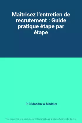 Couverture du produit · Maîtrisez l'entretien de recrutement : Guide pratique étape par étape