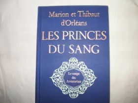 Couverture du produit · Les princes du sang. le temps des aventuriers