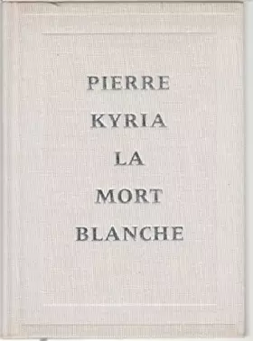 Couverture du produit · La mort blanche / Kyria, Pierre / Réf41109