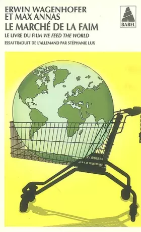 Couverture du produit · Le marché de la faim : Le livre du film We feed the World