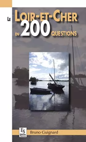 Couverture du produit · Le Loir-et-Cher en 200 questions