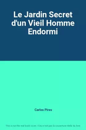 Couverture du produit · Le Jardin Secret d'un Vieil Homme Endormi