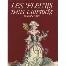 Couverture du produit · LES FLEURS DANS L'HISTOIRE.