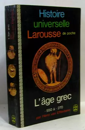 Couverture du produit · Histoire universelle larousse de poche l'age grec -550 a -270