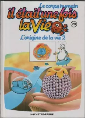 Couverture du produit · Il était une fois la vie l'origine de la vie 2 tome 20